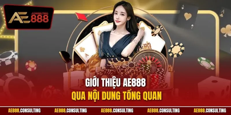 Giới thiệu AE888 qua nội dung tổng quan